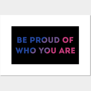 Be Proud Of Who You Are Bisexual Pride Flag Posters and Art